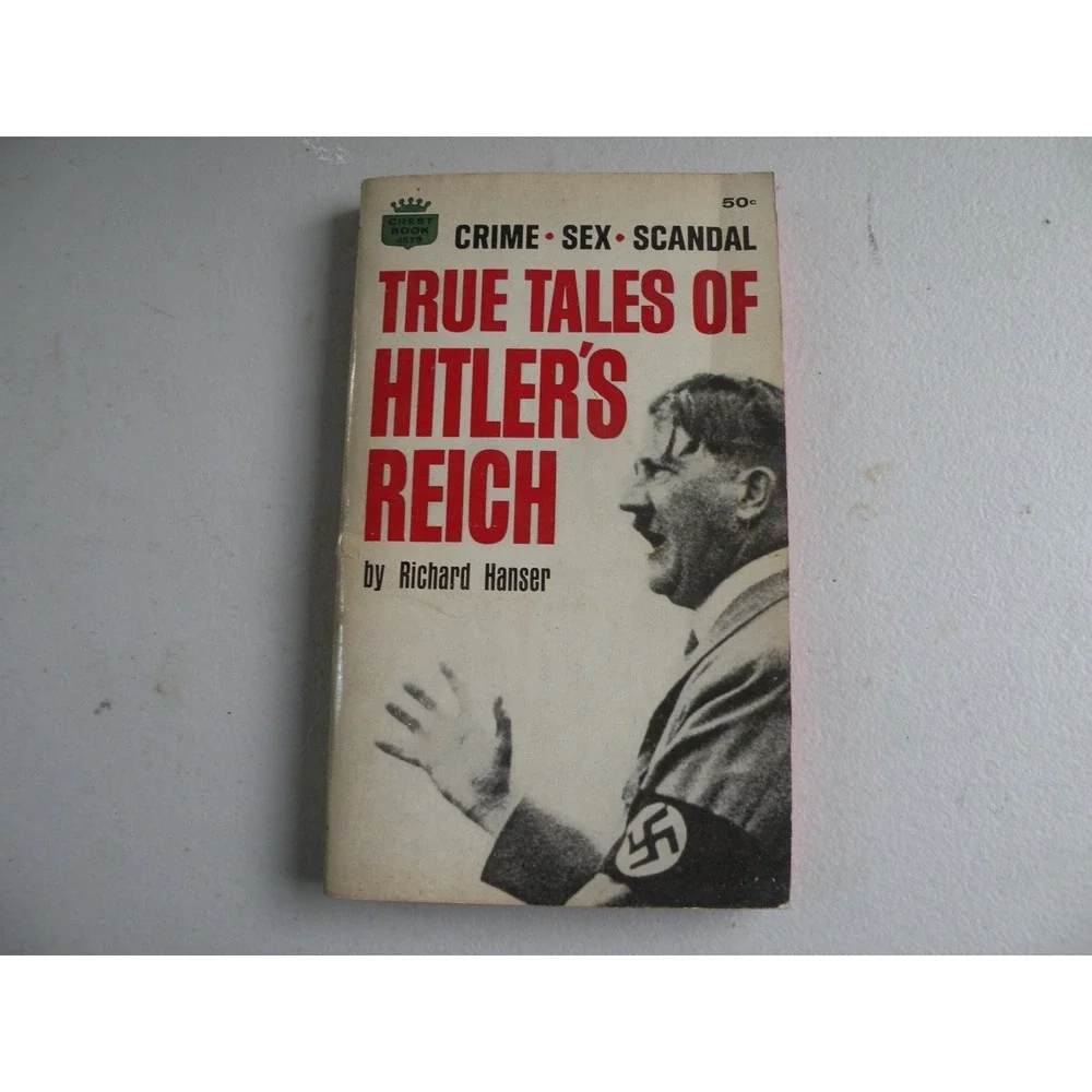True Tales of Hitler's Reich Richard Hanser 1962 First Crest Printing Nazi WWII